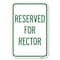 Signmission Reserved for Rector Heavy-Gauge Aluminum Sign, 12" x 18", A-1218-23177 A-1218-23177 - alternate 1